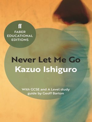 cover image of Never Let Me Go: With GCSE and a Level study guide